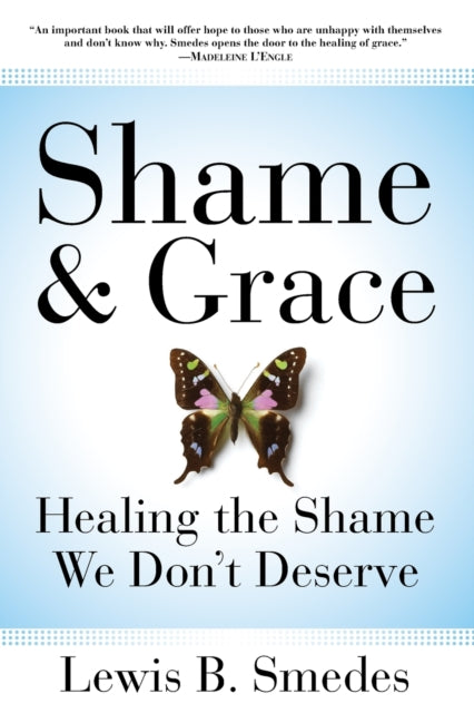 Shame And Grace By Smedes, Lewis B.