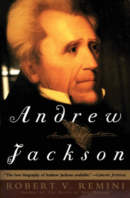 Andrew Jackson - Reissue By Remini, Robert V.