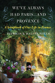 We've Always Had Paris... And Provence: