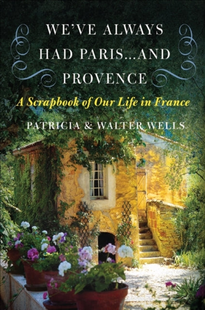 We've Always Had Paris... And Provence: