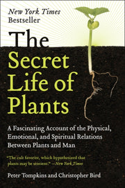 The Secret Life Of Plants: A Fascinating By Tompkins, Peter