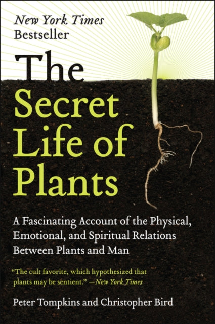 The Secret Life Of Plants: A Fascinating By Tompkins, Peter
