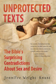 Unprotected Texts The Bibles Surprising