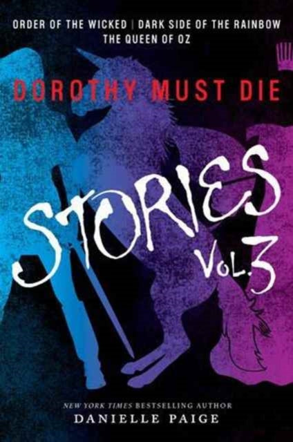 Dorothy Must Die Stories Volume 3 By Paige, Danielle