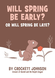Will Spring Be Early Or Will Spring Be L By Johnson, Crockett