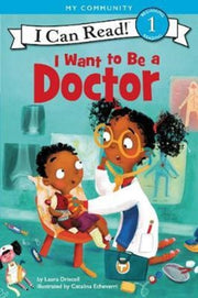 I Want To Be A Doctor By Driscoll  Laura