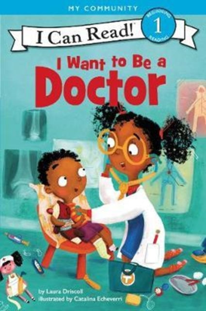 I Want To Be A Doctor By Driscoll  Laura