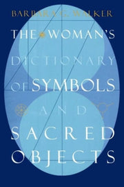 Womans Dictionary Of Symbols And Sacred By Walker, Barbara G.