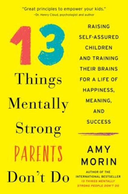 13 Things Mentally Strong Parents Dont D