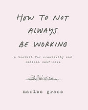 How To Not Always Be Working