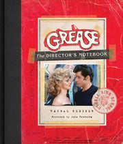 Grease The Directors Notebook