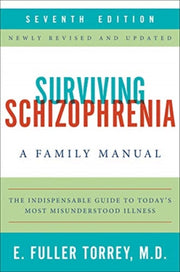 Surviving Schizophrenia 7th Edition