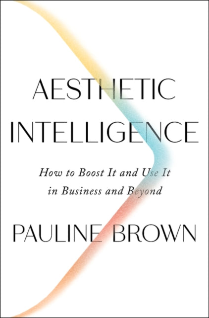 Aesthetic Intelligence How To Boost It &