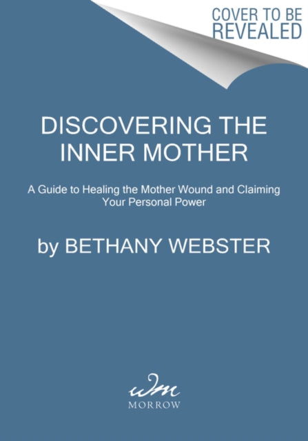 Discovering The Inner Mother A Guide To