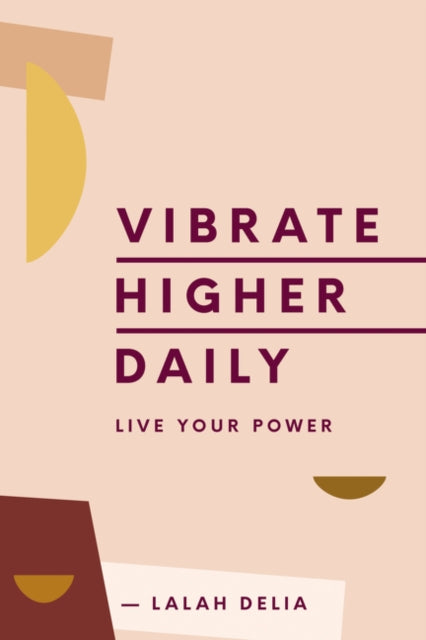 Vibrate Higher Daily Live Your Power