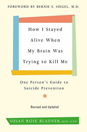 How I Stayed Alive When My Brain Was Try