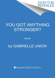 You Got Anything Stronger Pb By Union  Gabrielle