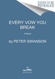Every Vow You Break By Swanson, Peter