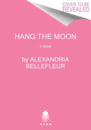 Hang The Moon A Novel