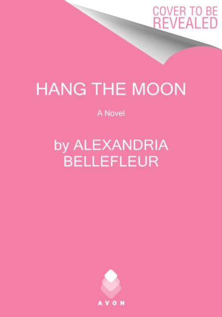 Hang The Moon A Novel
