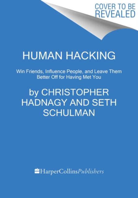 Human Hacking Win Friends Influence Peop