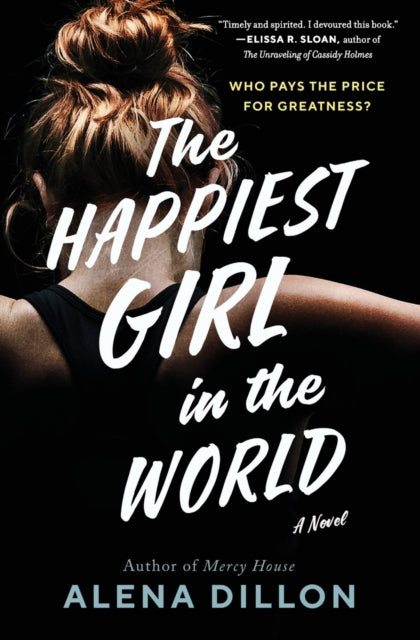 Happiest Girl In The World A Novel By Dillon, Alena