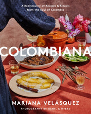 Colombiana A Rediscovery Of Recipes & Ri
