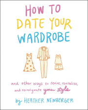 How To Date Your Wardrobe & Other Ways T