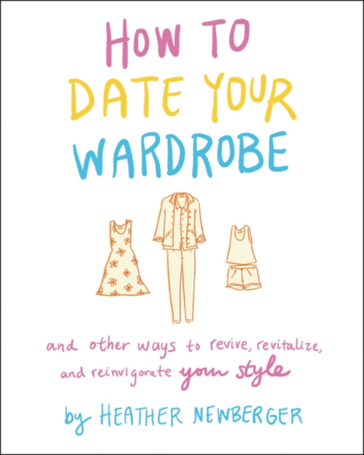 How To Date Your Wardrobe & Other Ways T