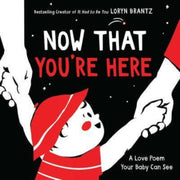 Now That Youre Here