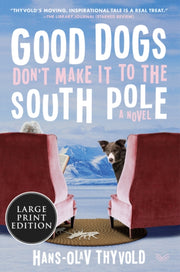 Good Dogs Dont Make It To The South Pole