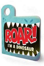 Roar Im A Dinosaur