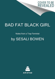 Bad Fat Black Girl Pb By Bowen  Sesali