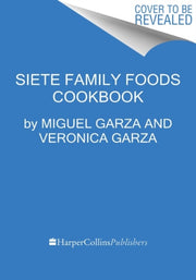 Siete Family Foods Cookbook Hb