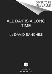 All Day Is A Long Time By Sanchez, David