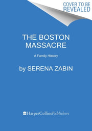 Boston Massacre The By Zabin, Serena