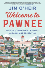 Welcome To Pawnee Stories Of Friendship By O'heir, Jim