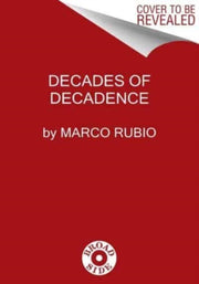 Decades Of Decadence Hb By Rubio  Marco
