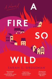 Fire So Wild A Novel