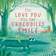 Ill Love You Till Crocodil Hb