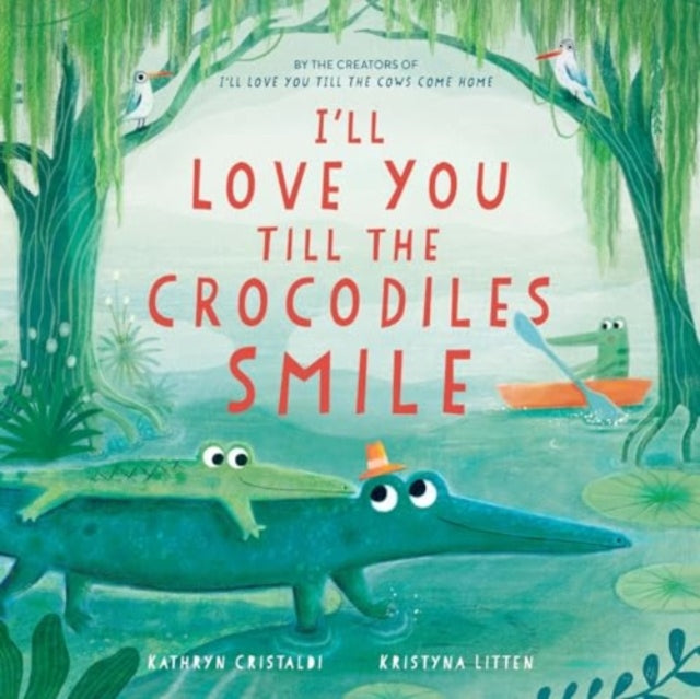 Ill Love You Till Crocodil Hb