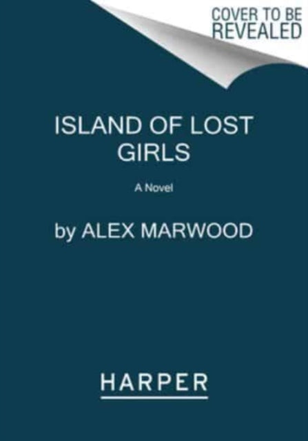 Island Of Lost Girls The By Marwood, Alex