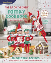 Elf On The Shelf Family Cookbook 50 Elft By Bell, Chanda