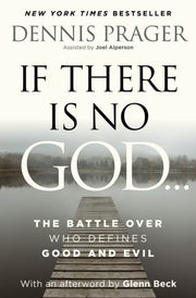If There Is No God The Battle Over Who D By Prager, Dennis