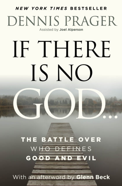 If There Is No God The Battle Over Who D By Prager, Dennis