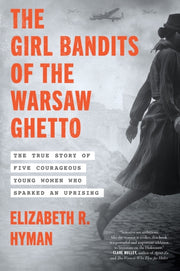 Girl Bandits Of Warsaw Ghe Pb By Hyman  Elizabeth