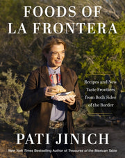 Pati Jinich Foods Of La Frontera By Jinich Pati
