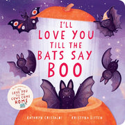 Ill Love You Till The Bats Say Boo By Cristaldi  Kathryn