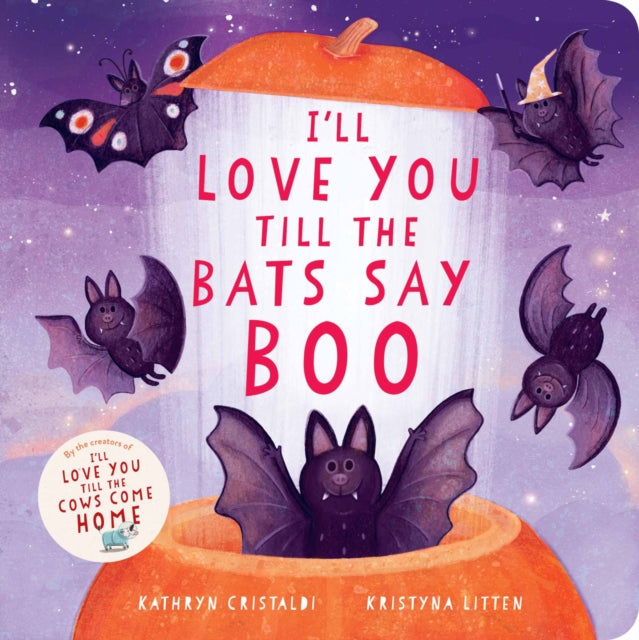 Ill Love You Till The Bats Say Boo By Cristaldi  Kathryn