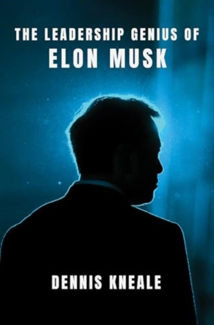Leadership Genius Of Elon Hb By Kneale  Dennis